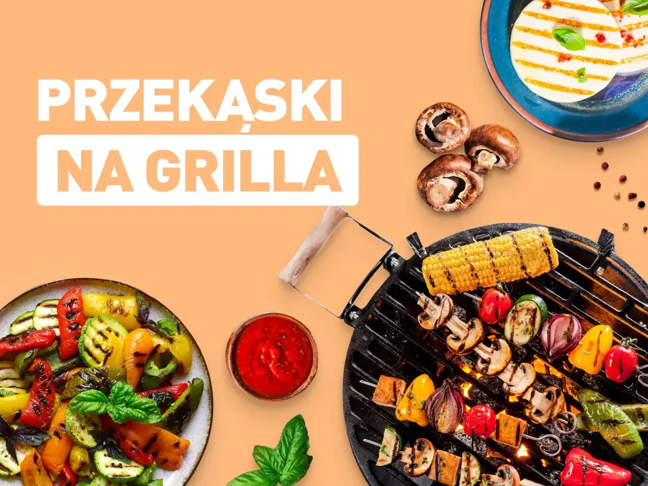 Jakie przekąski na grilla? 10 pomysłów, które zaskoczą gości